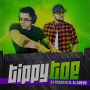 Dj Francis Tippy Toe Feat El Chevo