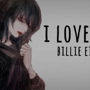 Billie Eilish I Love You Nightcore