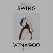 Evvy Swing Win Woo Remix