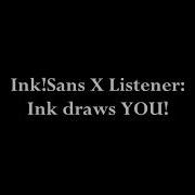 Ink Sans X Listener