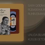 Unuda Bilmirem Sara Qedimova Ruhin Ismayilov