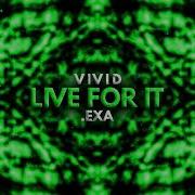 Vivid Exa Live For It