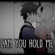 Can You Hold Me Nightcore