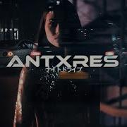 Antxres Never You Dream