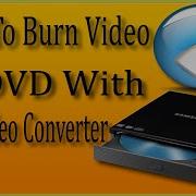 Any Video Converter How To Use How To Burn Video To Dvd With Any Video Converter