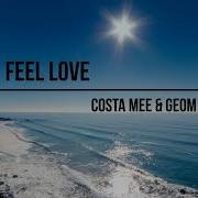 Costa Mee Geom Feel Love Paul Lock Remix