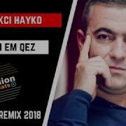 Spitakci Hayko Sargsyan Beats Sirum Em Qez Remix 2018