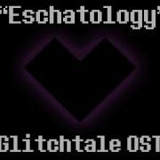 Eschatology Glitchtale Game Over Part 1 Ost Composed By Nevan Dove