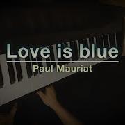 Love Is Blue Paul Mauriat Piano Cover Jaeyong Kang