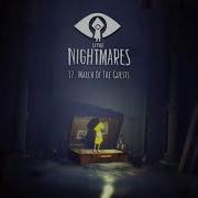 Little Nightmares Ost March Of The Guests