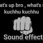 Whats Up Bro Kuchu Kuchu