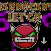 Geometry Dash Darnocant Let Go Easy Demon 100