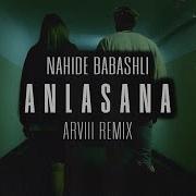 Nahide Babashli Anlasana Remix Скачать