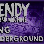 Bendy And The Ink Machine Song Underground Lyric Video Gm