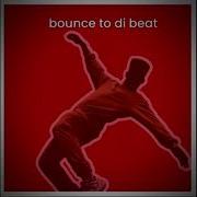 Bounce To Da Beat