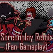 Screenplay Fnf Remix