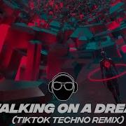 Walking On A Dream Tiktok Techno Remix