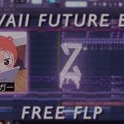 Free Flp Kawaii Future Bass Project By Zilo