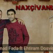 Mehemmed Feda Ft Ehtiram Dosvidaniya Naxcivanlilar 2020 Berk Gedendi