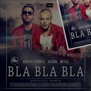 Blackka Bla Bla Bla Official Remix Audio