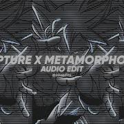 Rspture X Metamorphosis Edit Audio