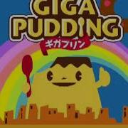 Giga Pudding Puddi Puddi Song