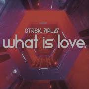 Ctrsk X Viplay What Is Love