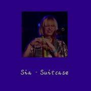 Sia Suitcase Slowed