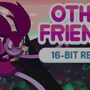 Other Friends 16 Bit Remix