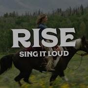 Rise Sing It Loud