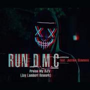 Run Dmc Feat Justine Simmons Praise My Dj S 2021 Jay Lambert Rework