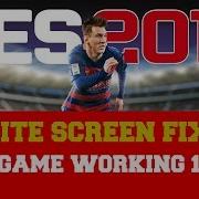 White Screen Loading Screen Fix Pes 2017