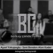 Seni Benden Alan Kader Remix