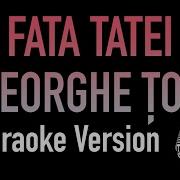 Fata Tatei Gheorghe Topa Karaoke