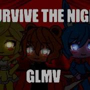 Survive The Night Gacha Life