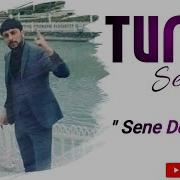 Tural Sedali Sene Deymez 2019 Yeni Audio