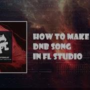 Tutorial How To Make A Dnb Song In Fl Studio Flp