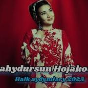 Sahydursun Hojakowa Halk Aydymlary Mp3