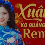 Đoản Xuân Ca Remix Lk Nhạc Sống Xuân 2020 Remix Bass Căng Thủng Loa