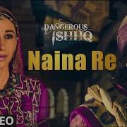 Naina Re Song With Himesh Reshammiya Dangerous Ishhq