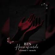 Bts House Of Cards Slowed Reverb