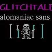 Release Glitchtale Sans Fight Megalomaniac