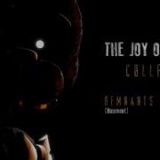 The Joy Of Creation Collection Track 11 Remnants Of Joy Tjoc Sm Basement