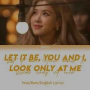 Blackpink Rosé Let It Be You And I Only Look At Me