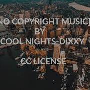 Dixxy Cool Nights Feat B A No Copyright Music