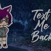 Text Me Back Meme Gachaverse Meme