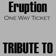 One Way Ticket Tribute To Eruption