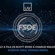 Shadow Aly Fila Vs Scott Bond Vs Charlie Walker Paul Thomas Remix