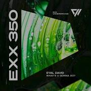 Eyal David What S U Gonna Do