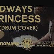 Wildways Princess Drum Cover By Danyok Veltyuf